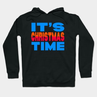 It's Christmas time Hoodie